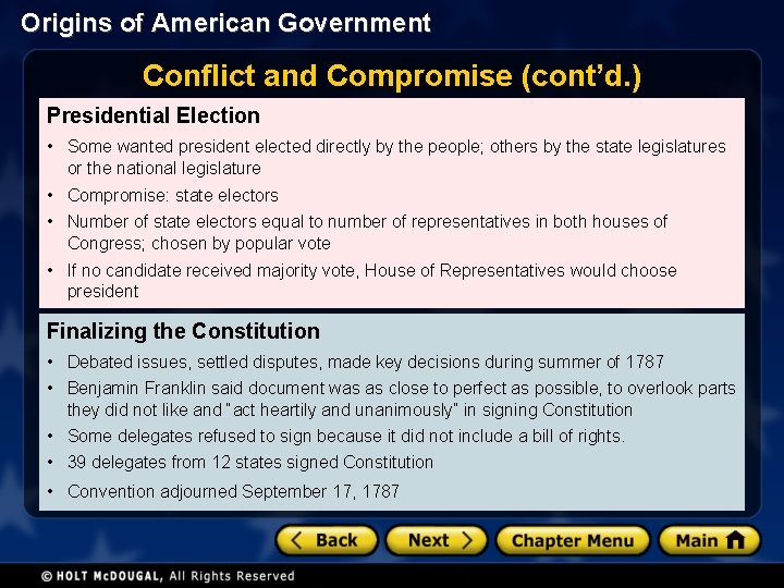Origins of American Government Conflict and Compromise (cont’d. ) Presidential Election • Some wanted