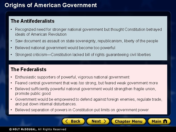Origins of American Government The Antifederalists • Recognized need for stronger national government but