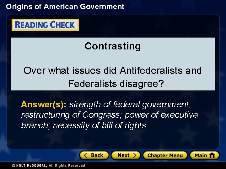 Origins of American Government Contrasting Over what issues did Antifederalists and Federalists disagree? Answer(s):