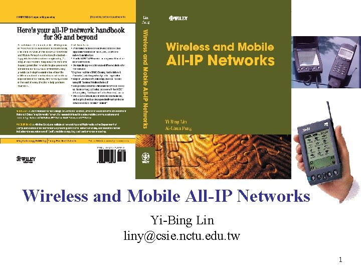Wireless and Mobile All-IP Networks Yi-Bing Lin liny@csie. nctu. edu. tw 1 