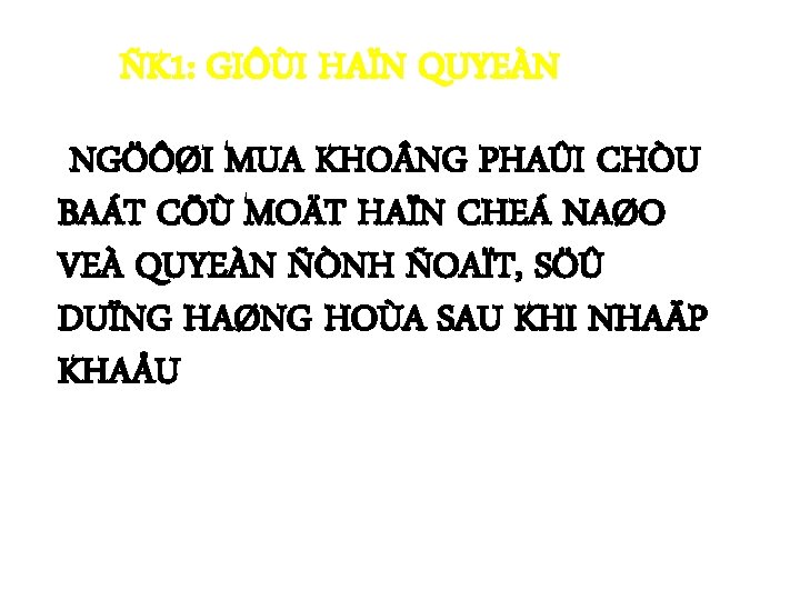 ÑK 1: GIÔÙI HAÏN QUYEÀN NGÖÔØI MUA KHO NG PHAÛI CHÒU BAÁT CÖÙ MOÄT
