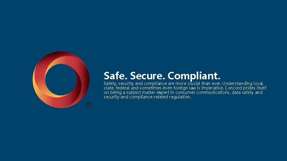 Safe. Secure. Compliant. Safety, security and compliance are more crucial than ever. Understanding local,