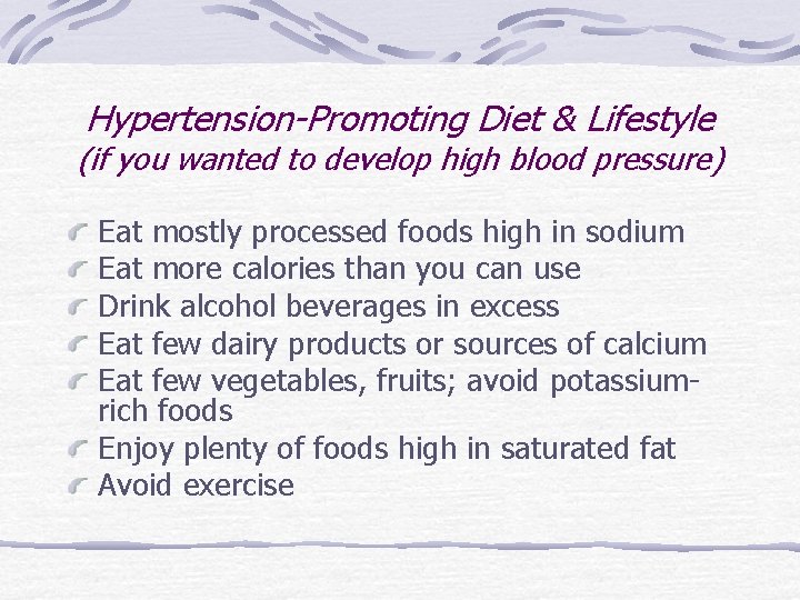 Hypertension-Promoting Diet & Lifestyle (if you wanted to develop high blood pressure) Eat mostly