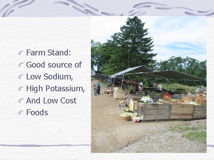 Farm Stand: Good source of Low Sodium, High Potassium, And Low Cost Foods 
