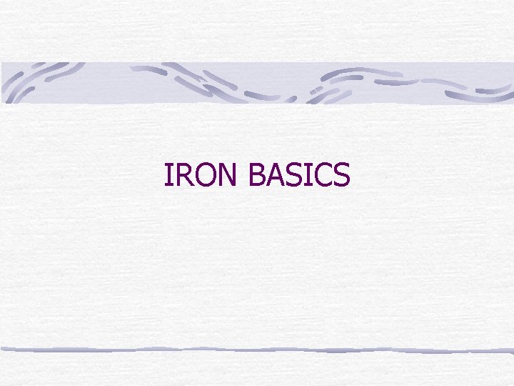 IRON BASICS 