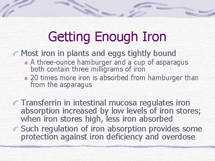 Getting Enough Iron Most iron in plants and eggs tightly bound A three-ounce hamburger