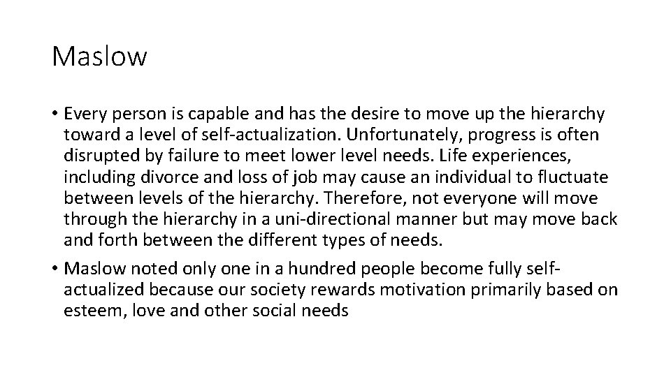 Maslow • Every person is capable and has the desire to move up the Maslow • Every person is capable and has the desire to move up the