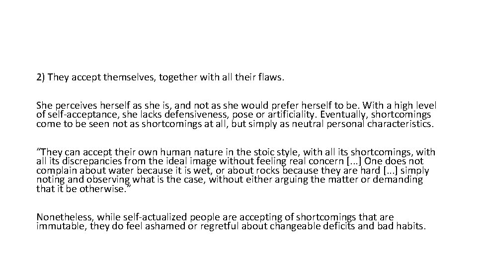2) They accept themselves, together with all their flaws. She perceives herself as she 2) They accept themselves, together with all their flaws. She perceives herself as she