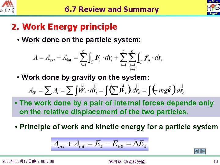 6. 7 Review and Summary 2. Work Energy principle • Work done on the