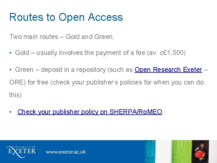 Routes to Open Access Two main routes – Gold and Green. • Gold – Routes to Open Access Two main routes – Gold and Green. • Gold –