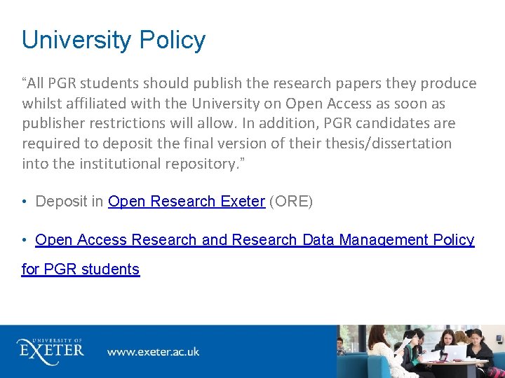 University Policy “All PGR students should publish the research papers they produce whilst affiliated University Policy “All PGR students should publish the research papers they produce whilst affiliated