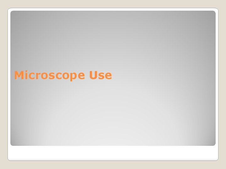 Microscope Use 