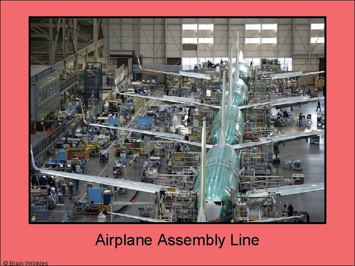 Airplane Assembly Line © Brain Wrinkles 