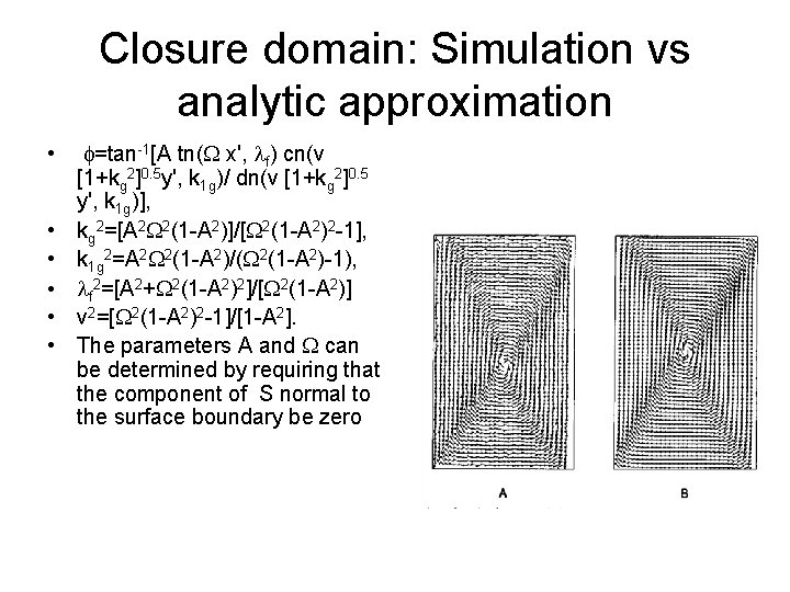 Closure domain: Simulation vs analytic approximation • • • =tan-1[A tn( x', f) cn(v