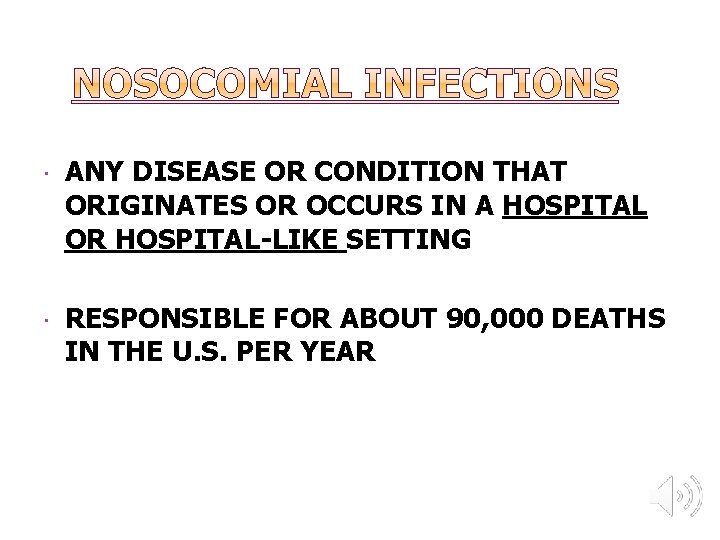  ANY DISEASE OR CONDITION THAT ORIGINATES OR OCCURS IN A HOSPITAL OR HOSPITAL-LIKE