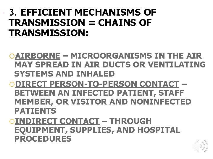  3. EFFICIENT MECHANISMS OF TRANSMISSION = CHAINS OF TRANSMISSION: AIRBORNE – MICROORGANISMS IN