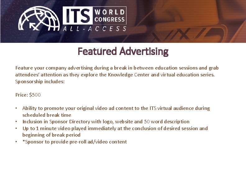 Featured Advertising Feature your company advertising during a break in between education sessions and