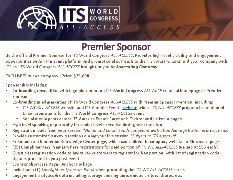 Premier Sponsor Be the official Premier Sponsor for ITS World Congress ALL-ACCESS. Provides high-level