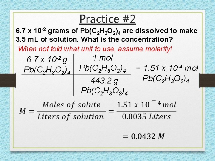 Practice #2 6. 7 x 10 -2 grams of Pb(C 2 H 3 O Practice #2 6. 7 x 10 -2 grams of Pb(C 2 H 3 O