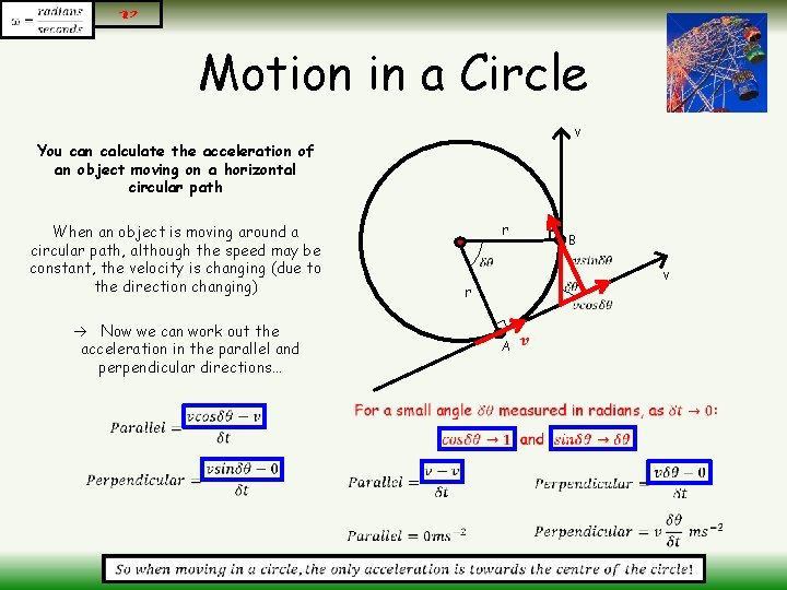 Motion in a Circle v You can calculate the acceleration of an object moving