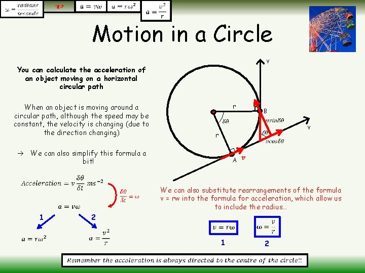 Motion in a Circle v You can calculate the acceleration of an object moving