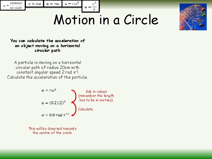 Motion in a Circle You can calculate the acceleration of an object moving on