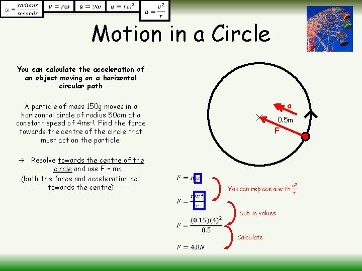 Motion in a Circle You can calculate the acceleration of an object moving on