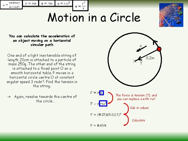 Motion in a Circle You can calculate the acceleration of an object moving on