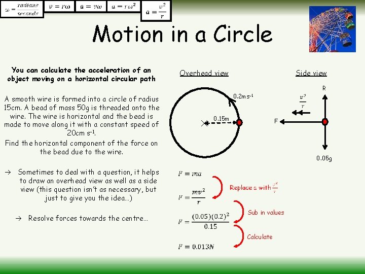 Motion in a Circle You can calculate the acceleration of an object moving on