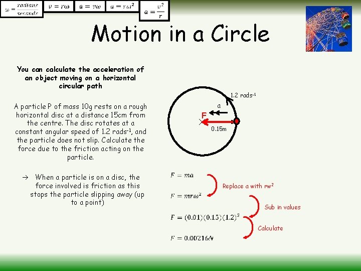 Motion in a Circle You can calculate the acceleration of an object moving on