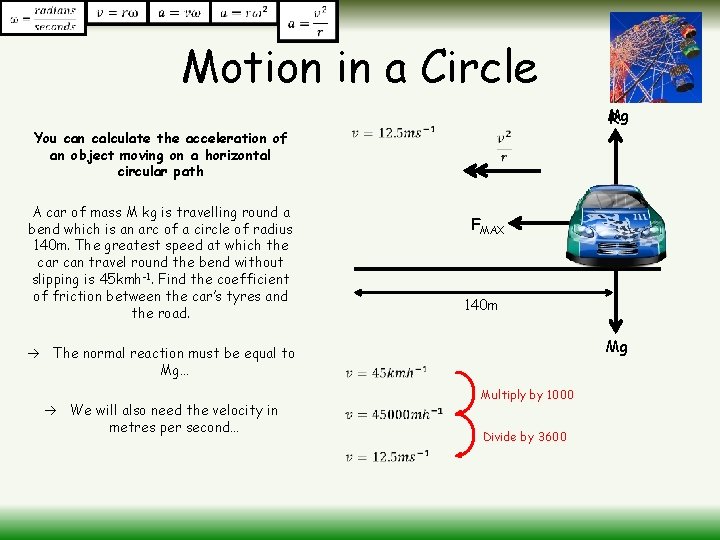 Motion in a Circle Mg R You can calculate the acceleration of an object