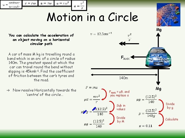 Motion in a Circle Mg You can calculate the acceleration of an object moving