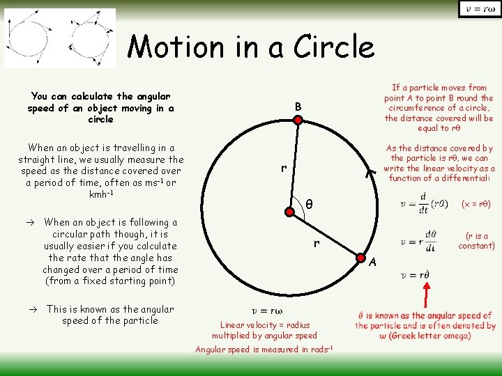 Motion in a Circle You can calculate the angular speed of an object moving