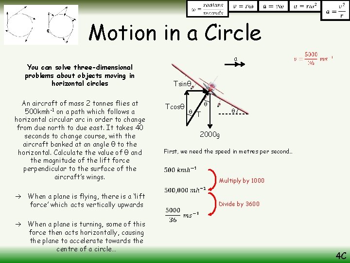 Motion in a Circle You can solve three-dimensional problems about objects moving in horizontal