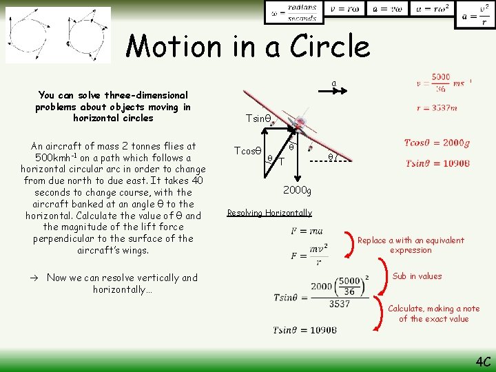 Motion in a Circle You can solve three-dimensional problems about objects moving in horizontal