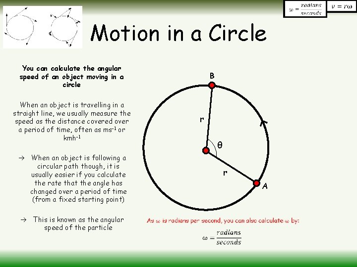 Motion in a Circle You can calculate the angular speed of an object moving