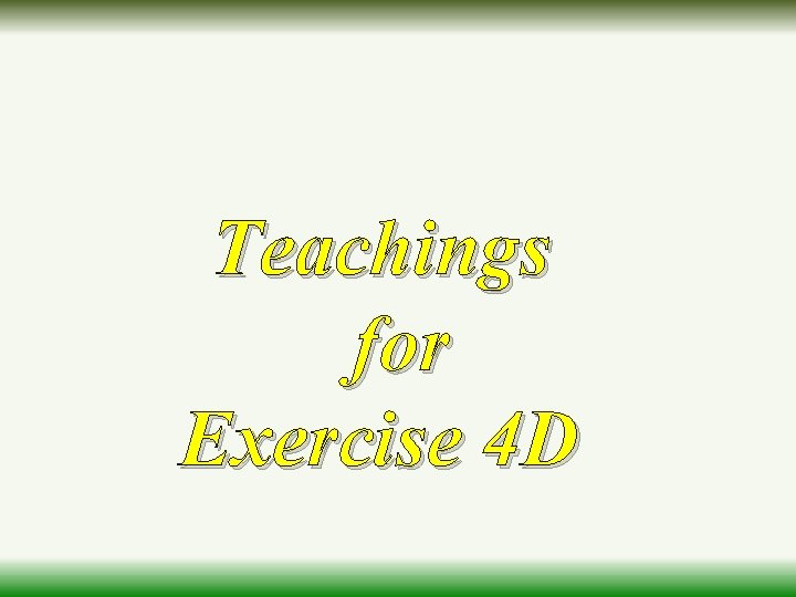 Teachings for Exercise 4 D 