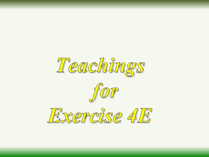 Teachings for Exercise 4 E 