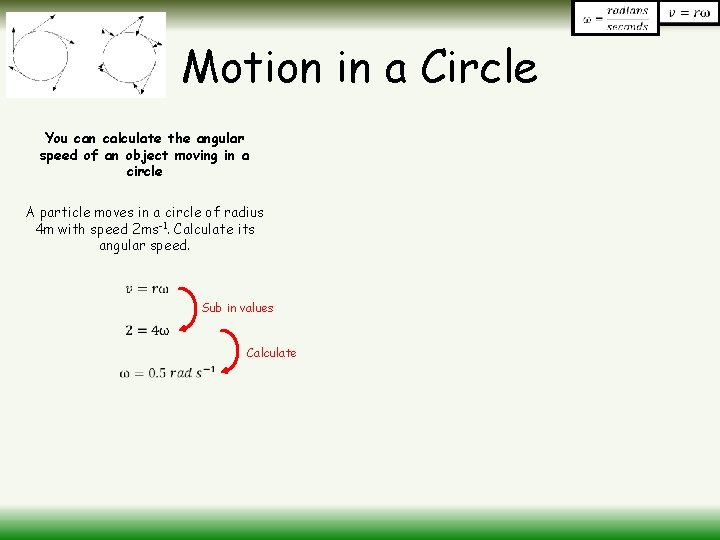 Motion in a Circle You can calculate the angular speed of an object moving