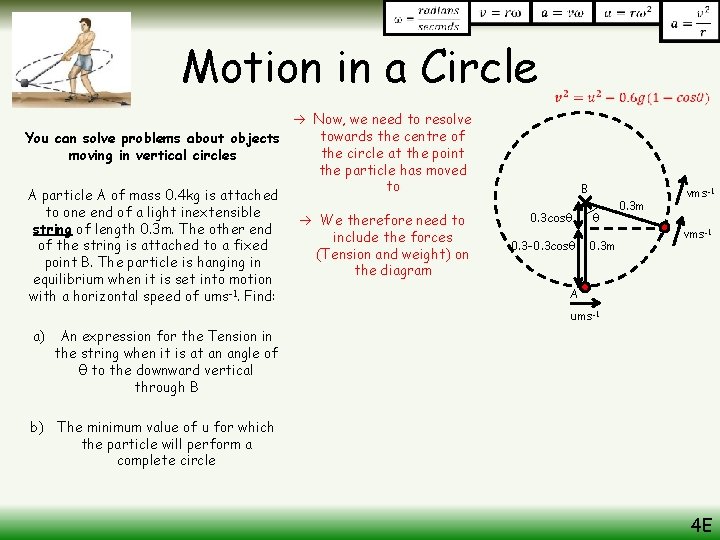 Motion in a Circle Now, we need to resolve towards the centre of You