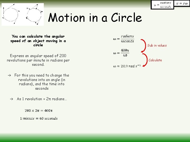 Motion in a Circle You can calculate the angular speed of an object moving
