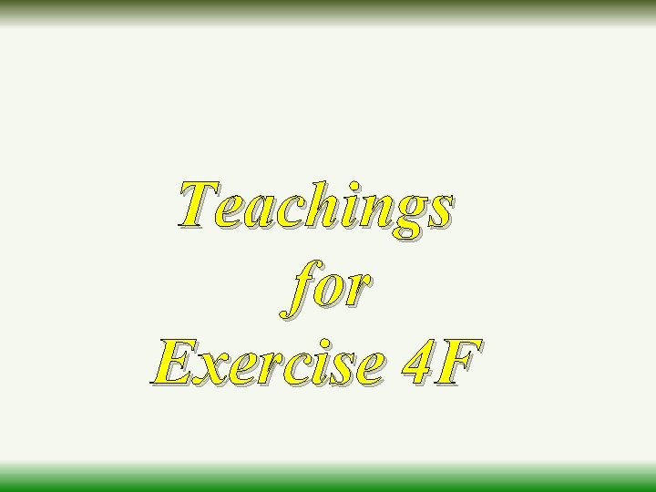 Teachings for Exercise 4 F 