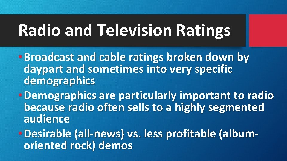 Radio and Television Ratings • Broadcast and cable ratings broken down by daypart and