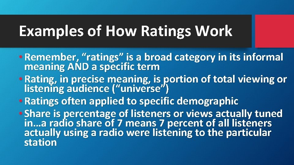 Examples of How Ratings Work • Remember, “ratings” is a broad category in its