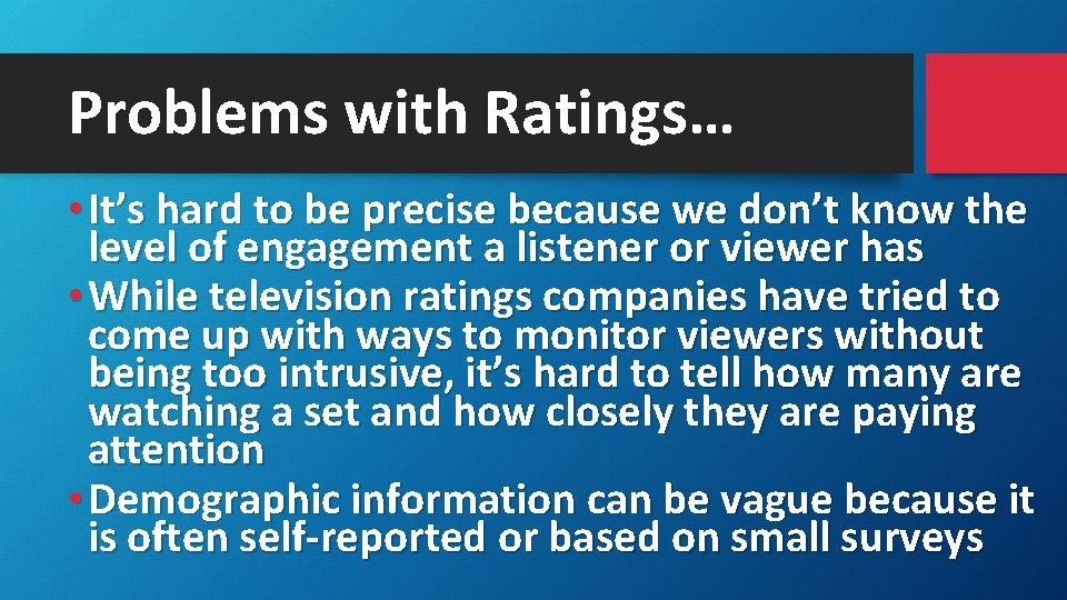 Problems with Ratings… • It’s hard to be precise because we don’t know the