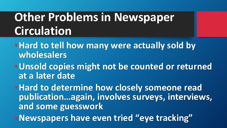 Other Problems in Newspaper Circulation • Hard to tell how many were actually sold