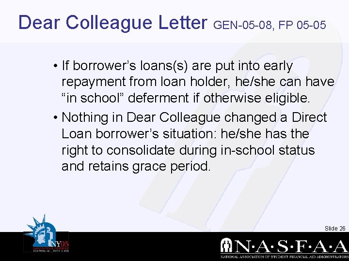 Dear Colleague Letter GEN-05 -08, FP 05 -05 • If borrower’s loans(s) are put
