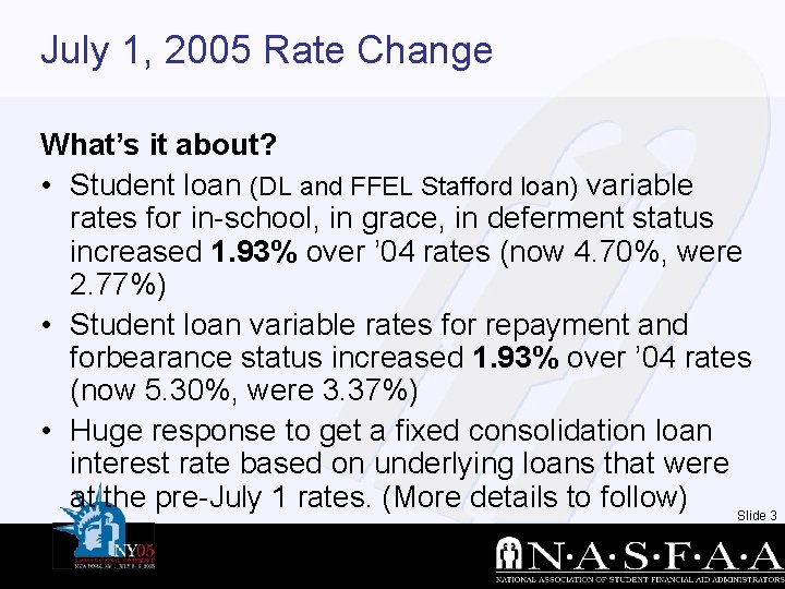 July 1, 2005 Rate Change What’s it about? • Student loan (DL and FFEL