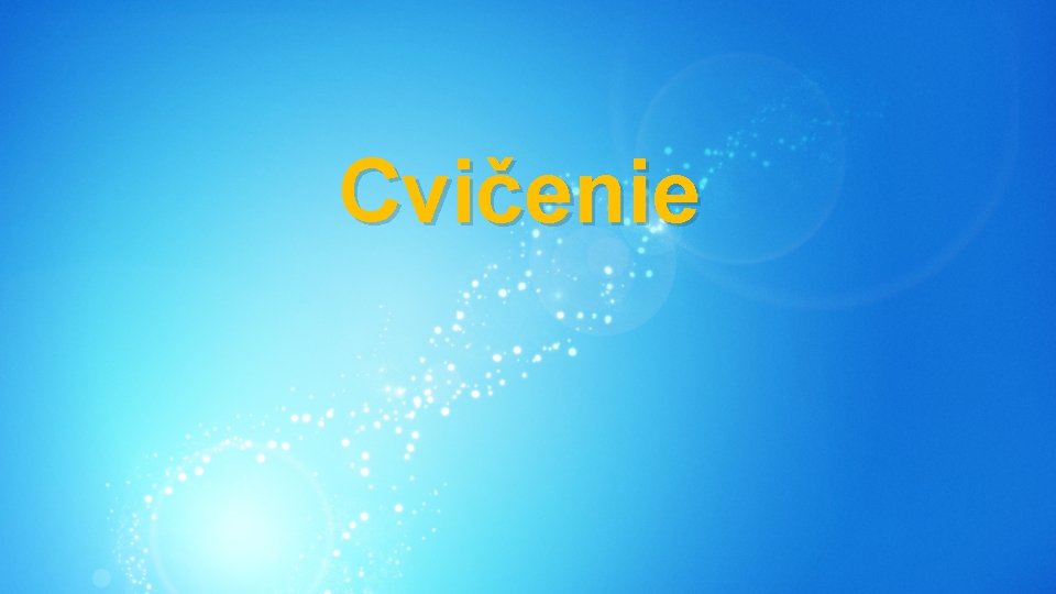 Cvičenie 