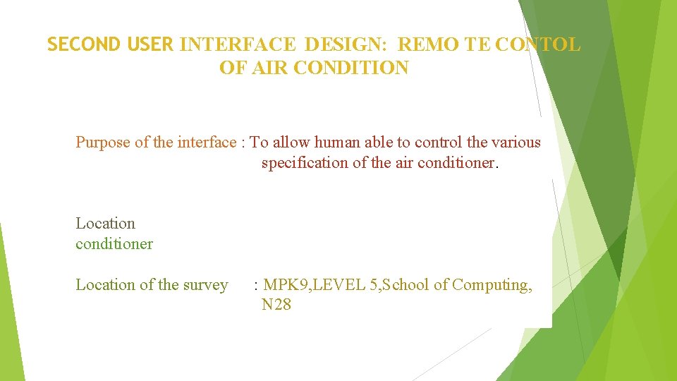 SECOND USER INTERFACE DESIGN: REMO TE CONTOL OF AIR CONDITION Purpose of the interface